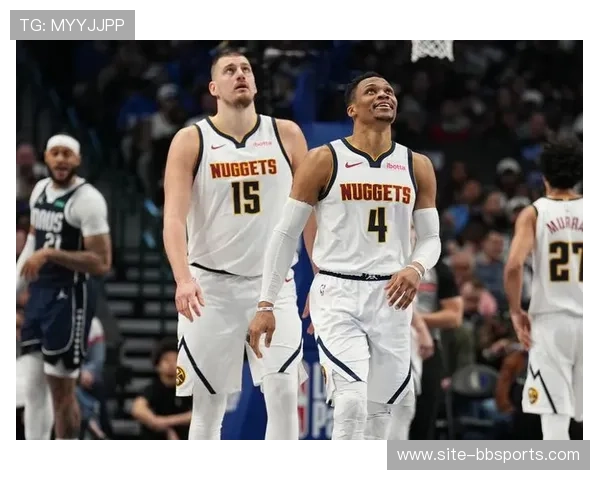 掘金双核驱动战术体系解析 约基奇穆雷分担组织压力